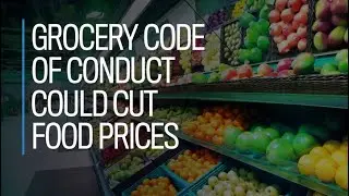Grocery code of conduct could cut food prices