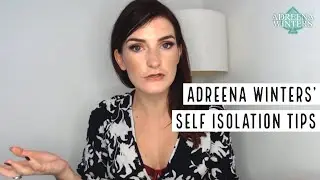 Adreena Winters' Self Isolation Tips
