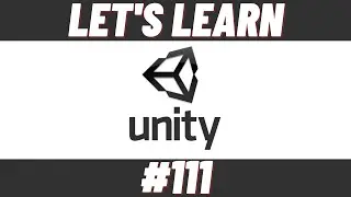 Let's Learn Unity #111 (1-Hour Session)
