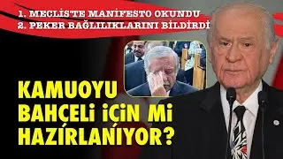 KAMUOYU BAHÇELİ İÇİN Mİ HAZIRLANIYOR? MECLİS'TE MANİFESTO OKUNDU; PEKER BAĞLILIKLARINI BİLDİRDİ