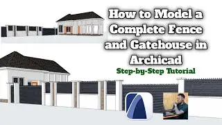 How to model a complete Fence and Gatehouse ArchiCAD | Step-by-Step Tutorial