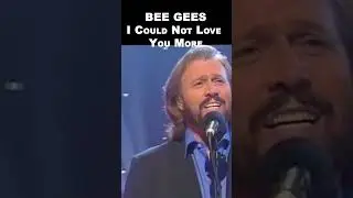 BEE GEES Live - I Could Not Love You More 
