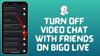 How to Turn Off Video Chat with Friends on Bigo Live 2024?