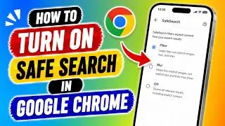 How to Turn On Safe Search in Google Chrome (2026)