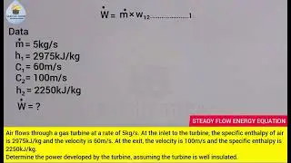 STEADY FLOW ENERGY EQUATION FOR TURBINE IN THERMODYNAMICS_APPLIED PHYSICS. WORK RATE/POWER DEVELOPED