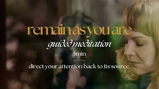 Remain As You Are Guided Meditation