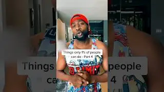 Things only 1% of people can do. Part 4