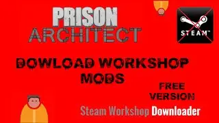 Steam Workshop Items For a None Steam Copy Of Prison Architect!