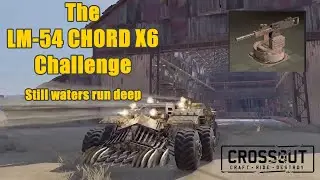 Crossout - LM-54-Chord - Still Waters Run Deep!
