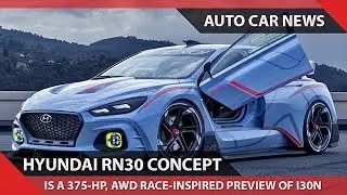 HYUNDAI RN30 CONCEPT CAR IS A 375HP, AWD RACE INSPIRED PREVIEW OF I30N