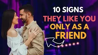 10 Signs Someone Only Likes You as a Friend