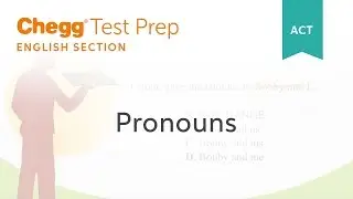 ACT English: Pronouns - Chegg Test Prep