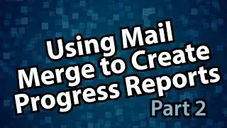 Mail Merge Video #2