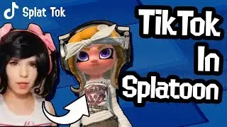 TIKTOK IN SPLATOON! (SplatTok)