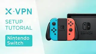 How to Set Up a VPN on Nintendo Switch | X-VPN for Switch Tutorial