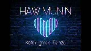 Kotongmoo Tenza - Haw Munin (Audio)