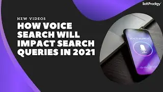 How Voice Search Will Impact Search Queries in 2021
