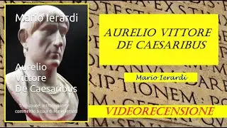 [Recensione] Aurelio Vittore - De Caesaribus di Mario Ierardi