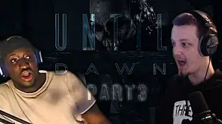 UNTIL DAWN FT. HUNCHO | PART 3
