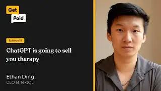 018: ChatGPT is going to sell you therapy | Ethan Ding (TextQL)