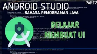 Android Studio - Part 2 Belajar membuat UI basic