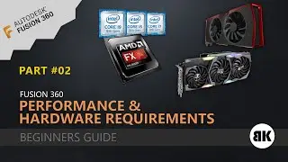 Fusion 360: Hardware requirement and Performance Part02 (2020)