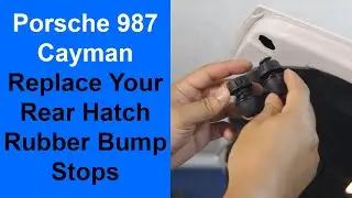 Porsche 987 Cayman Rear Hatch Rubber Bump Stop (Buffer) Replacement DIY