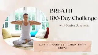 Day 41: Karnee - Creativity Kriya - 100-Day BREATH Challenge