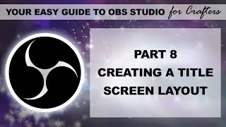 How to Create a Title Screen Layout in OBS Studio