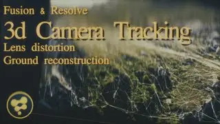 3d Camera Tracking, lens distortion, ground reconstruction in Fusion /  Resolve 17