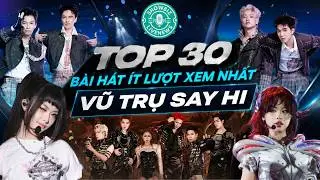 TOP 30 BÀI HÁT ÍT VIEW NHẤT VŨ TRỤ SAY HI QUA 2 MÙA