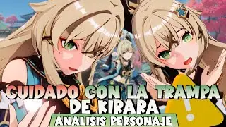 EL GRAN PROBLEMA DE KIRARA, MAL MOMENTO PARA UN GRAN PERSONAJE | Genshin Impact
