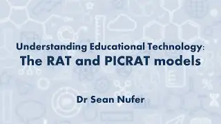 Understanding educational technology - the RAT and PICRAT models