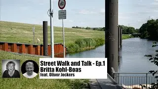 Street Walk and Talk - Ep.1 - Britta Kohl-Boas feat. Oliver Jockers