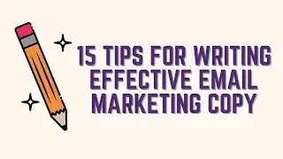 15 Tips for Writing Effective Email Marketing Copy