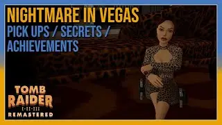 Tomb Raider 2 Golden Mask - Nightmare In Vegas - Pick ups / Secrets / Achievements - All In One