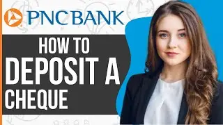 How To Deposit Check PNC Bank App (2024)