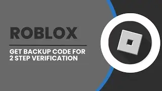 How To Get Backup Code For 2 Step Verification Roblox | EASY Tutorial!