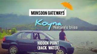 Monsoon Gateways part-11, Hidden point Back Water of Koyna, Maharashtra Part-2 Day-2