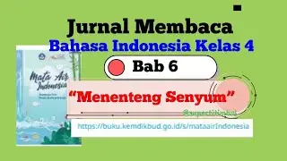 Jurnal Membaca Bahasa Indonesia Kelas 4 Bab 6  Menenteng Senyum #bahasaindonesia #jurnalmembaca