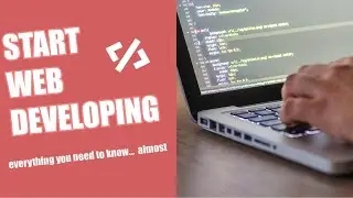 How To Get Started Web Developing