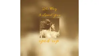 The way i loved you (taylor’s version) sped up (with lyrics)