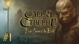Call of Cthulhu: Dark Corners of the Earth #1 Начало безумия