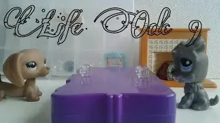 Lps: Life Episode #9