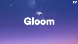 Djo: Gloom (Lyrics)