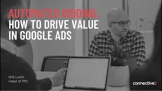 LDF 2021: Automated Bidding: How to drive value in Google ads