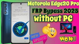 How To Motorola Edge20 Pro FRP Bypass new security 2025