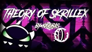 Theory Of Skrillex By Noobas (1.9 Medium Demon)