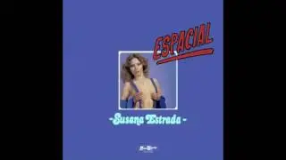 Susana Estrada - Espacial (Original Remastered Tape Version)