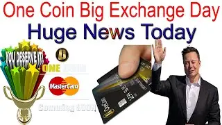 One Coin Big Exchange Day Huge News Today | AK AUTOMATION TECHNOLOGIES